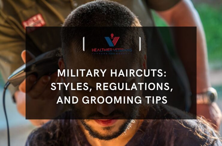 Military Haircuts: Styles, Regulations, and Grooming Tips // Healthier Veterans Today